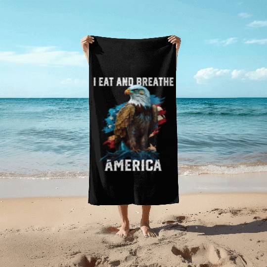 I Eat and Breathe America American Bald Eagle Beach Towels