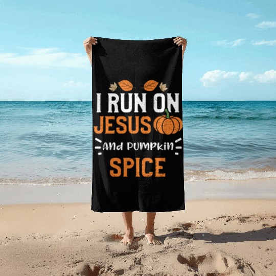 I Run On Jesus And Pumpkin Spice Beach Towels