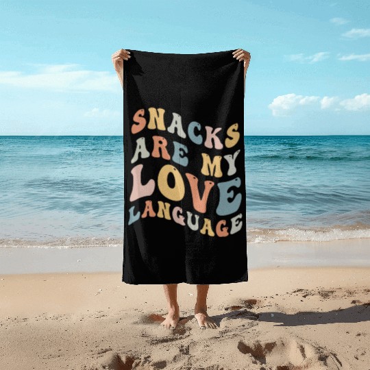 Snacks Are My Love Language Beach Towels
