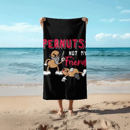 Peanuts Not My Friend Peanut Allergic Beach Towels