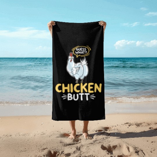 Guess What Chicken Butt Chicken Rooster Farmer Beach Towels