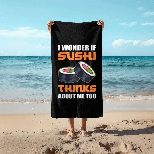 I Wonder If Sushi Thinks About Me Too Fish Rice Beach Towels