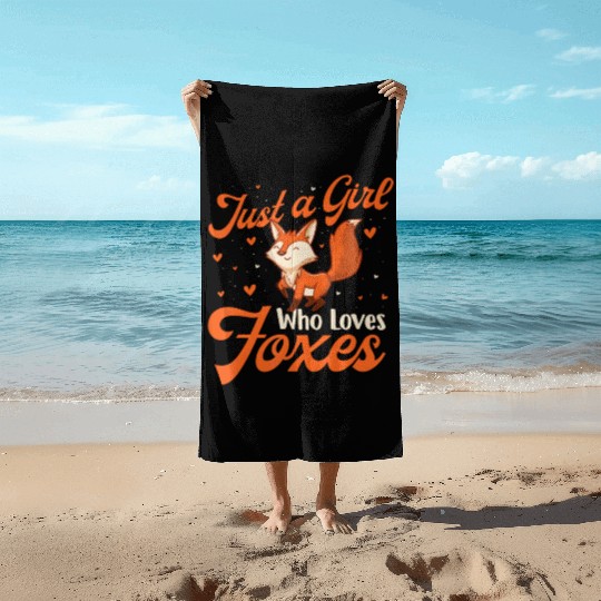 Just A Girl Who Loves Foxes - Fox Lover Zookeeper Beach Towels