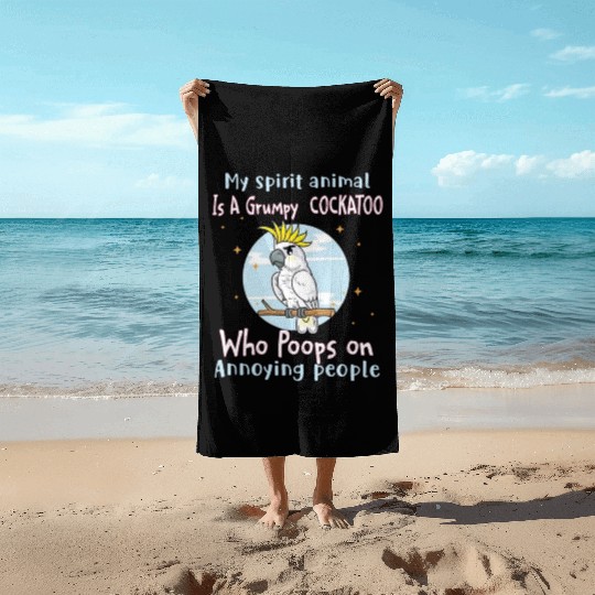 My Spirit animal Is A Grumpy Cockatoo Beach Towels