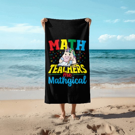 Math Teachers Are Mathgical Math Teacher Beach Towels