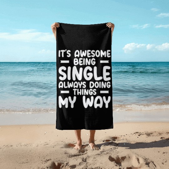Awesome Single Independent Solo Single Quotes Beach Towels