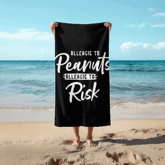 Allergic To Peanuts Allergic To Risk Peanut Beach Towels