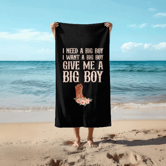 Give Me A Big Boy Cowboy Boost Beach Towels
