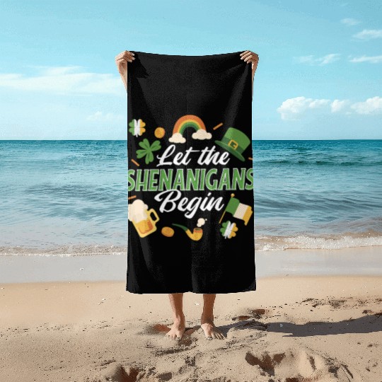 Let The Shenanigans Begin St Patricks Day Beach Towels