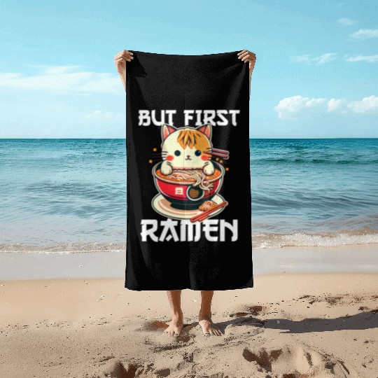 But First Ramen Cat Japanese Tokyo Ramen Noodles Beach Towels