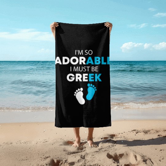 I'm so adorable. I must be Greek Funny Greek Baby, Beach Towels