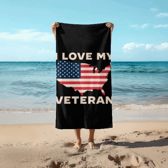 I Love My Veteran USA Flag American Memorial Day Beach Towels