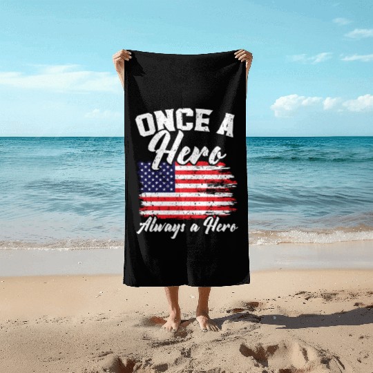 Once A Hero Always A Hero USA Flag Memorial Day Beach Towels