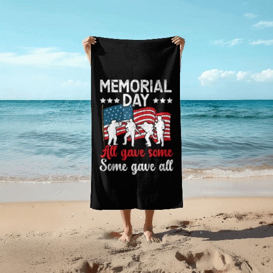 All Gave Some Some Gave All USA Flag Memorial Day Beach Towels