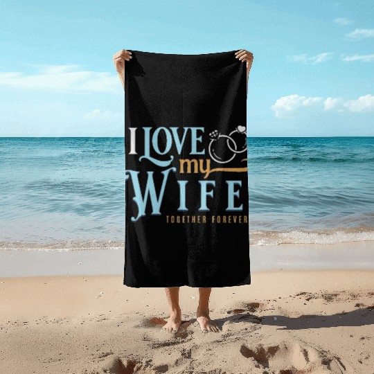 I Love My Wife, wedding, marriage, bride, groom Beach Towels