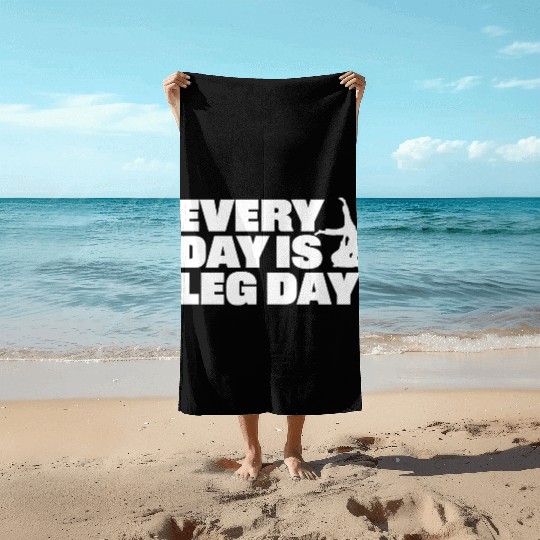 Every Day is Leg Day BJJ Apparel Beach Towels