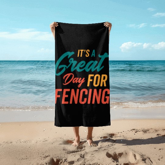 A Great Day For Fencing Beach Towels