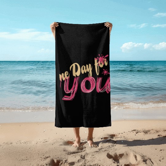A new day for you Beach Towels