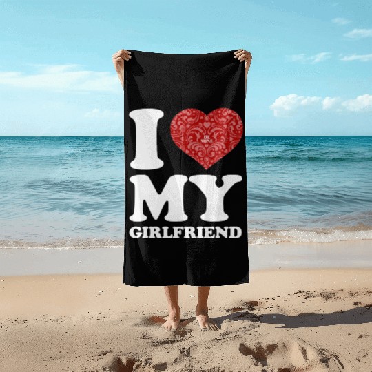i love my girlfriend Beach Towels