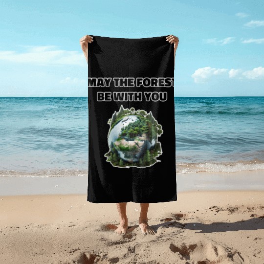 May the Forest Be With You Beach Towels