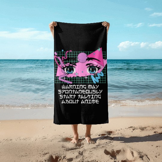 May Spontaneously Start Talking About Anime Funny Beach Towels