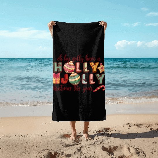 Have A Holly Jolly Christmas Beach Towels