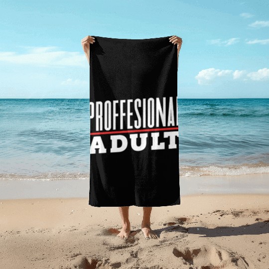 Professional Adult Adulthood Adulting Birthday Beach Towels