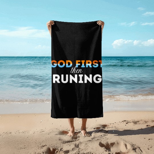 God First then running Beach Towels