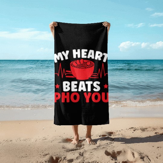 My Heart Beats Pho You Vietnamese Noodles Food Beach Towels