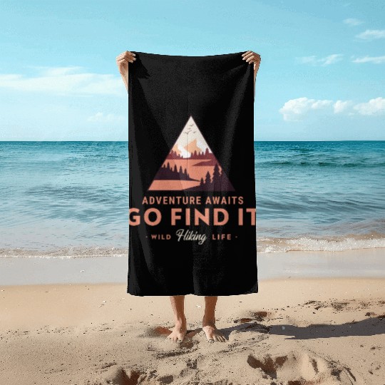Adventure Awaits Go Find It Beach Towels