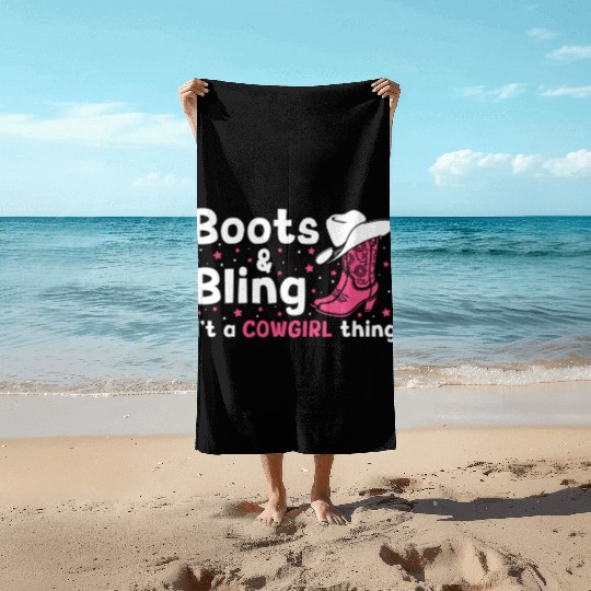 Boots And Bling It's A Cowgirl Thing Beach Towels