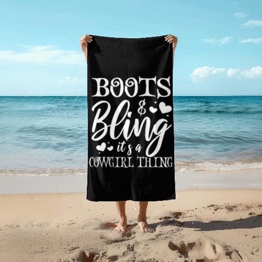 Boots And Bling It's A Cowgirl Thing Beach Towels
