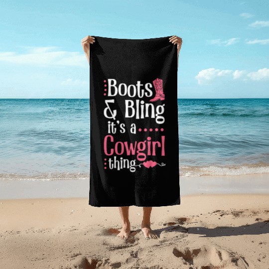 Boots And Bling It's A Cowgirl Thing Beach Towels