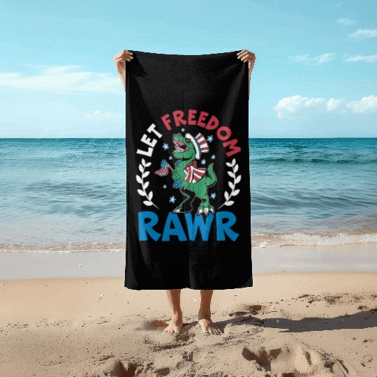 Let Freedom Rawr Dinosaur America USA 4th Of July Beach Towels