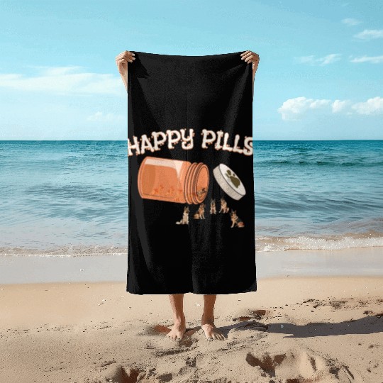 Happy Pills German Shepherd Funny Dog Lover Humor Beach Towels