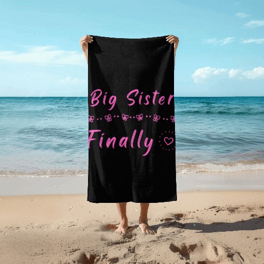 Big Sister Finally Beach Towels