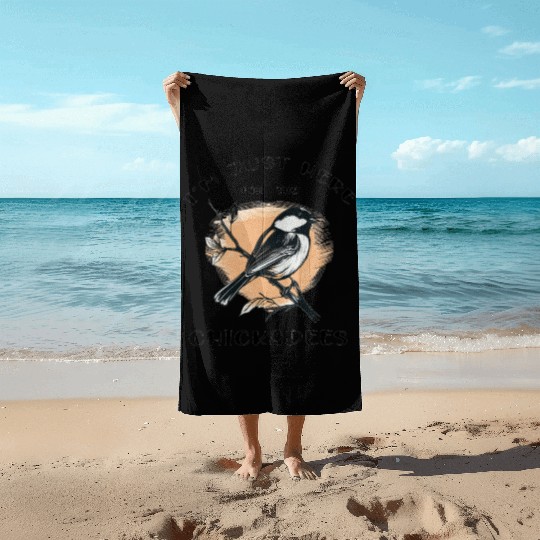 I'm just here for the Chickadees - Birdwatching Beach Towels