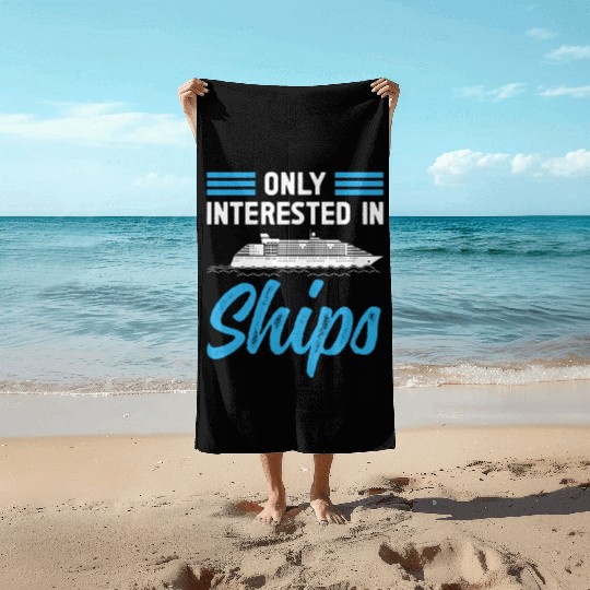 Ship captain only interested in ships boat owner Beach Towels