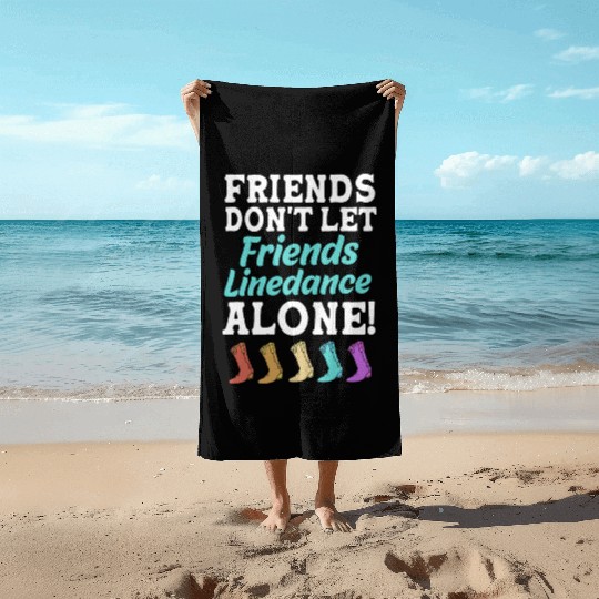 Dance Friend Funny Line Dancing For Women Beach Towels