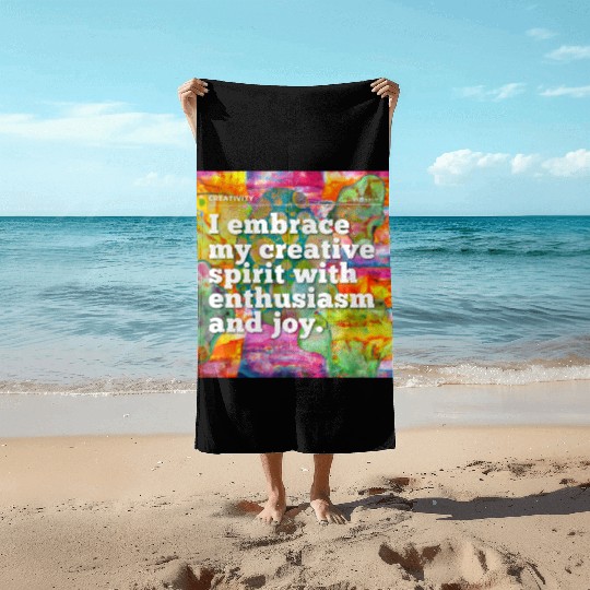 i embrace my creative spirit Beach Towels