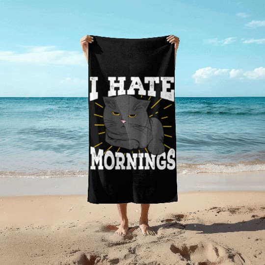 I Hate Mornings Cat Long Sleeper Gift Beach Towels
