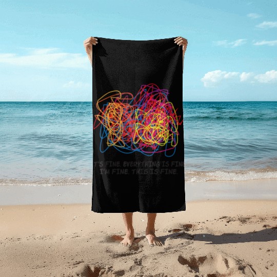 Teacher Its Fine Everything Is Fine Im Fine This Beach Towels