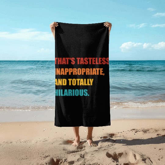 That's Tasteless, Inappropriate Beach Towels