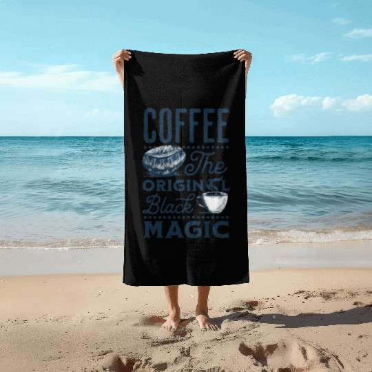 Coffee is the original Black Magic Beach Towels