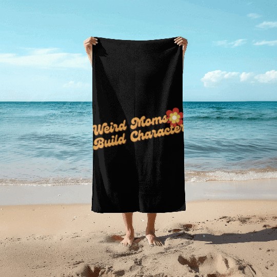 groovy weird moms build character Beach Towels