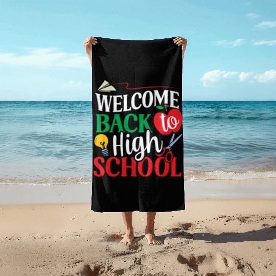 Welcome Back To High School Pupil Back To School Beach Towels