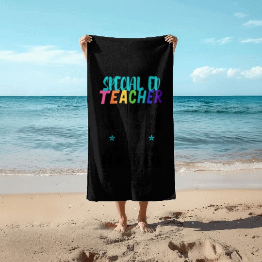 Special Ed Teacher Only Because Full Time Multi Beach Towels