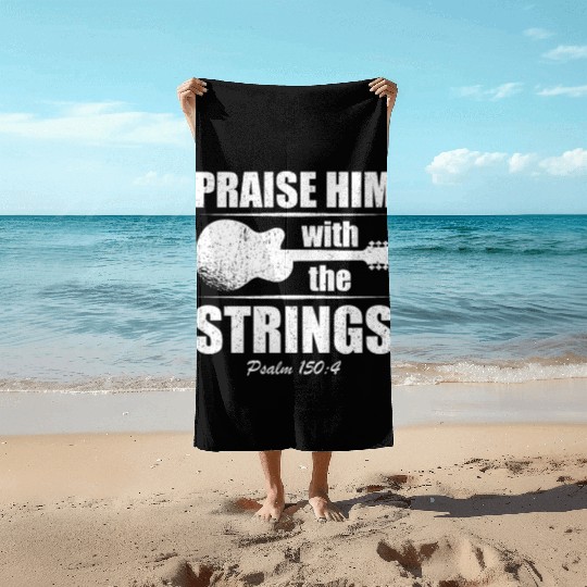 Praise Him With The Strings Christian Guitar Music Beach Towels