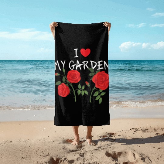 Garden, Gardener - I Love my Garden Beach Towels
