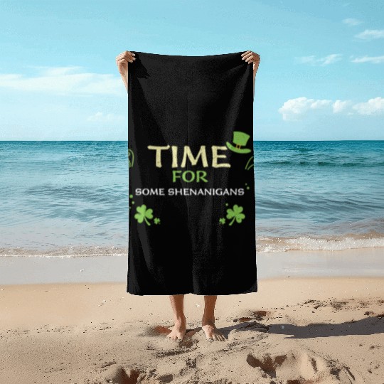 Time For Some Shenanigans Beach Towels